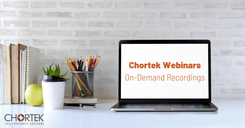 Chortek Webinar Series - Image of a desk with a laptop that says - Chortek Webinars - On-Demand Recordings