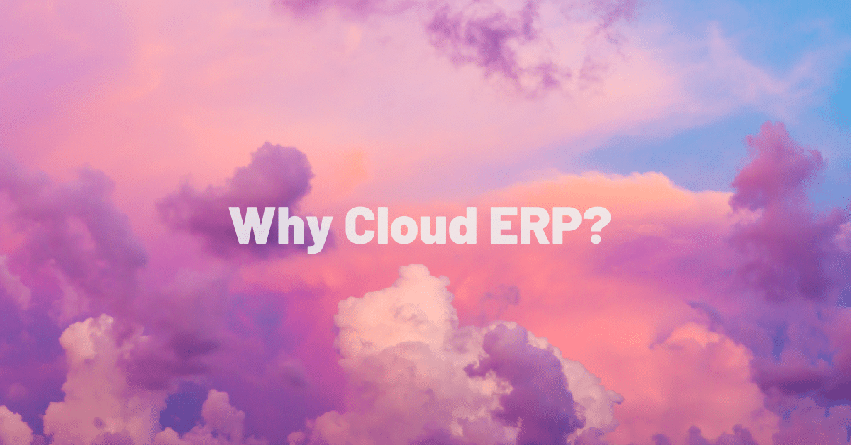 Why Cloud ERP? Image of "Why Cloud ERP" caption with clouds in background