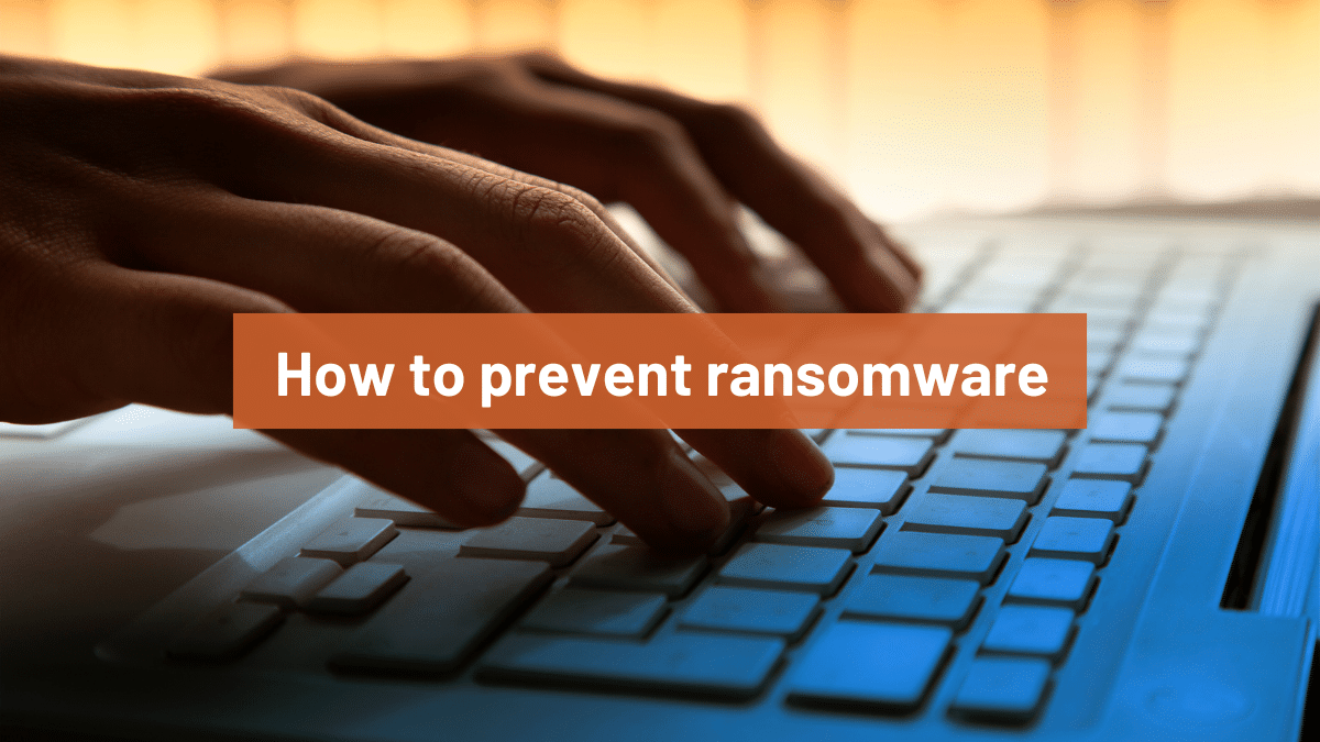 How to prevent ransomware