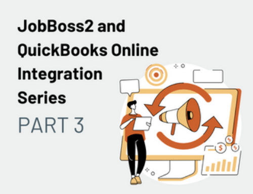 How JobBoss2 and QuickBooks Online Work Together Part 3: Customer Data and Invoicing